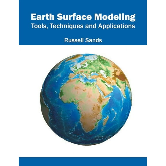 Earth Surface Modeling: Tools, Techniques and Applications, (Hardcover)