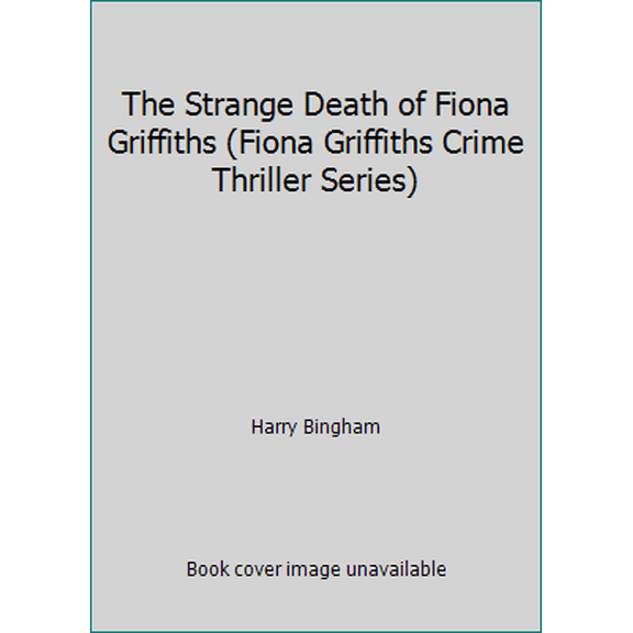 Pre-Owned The Strange Death of Fiona Griffiths (Fiona Griffiths Crime Thriller Series) (Paperback) 1505420466 9781505420463