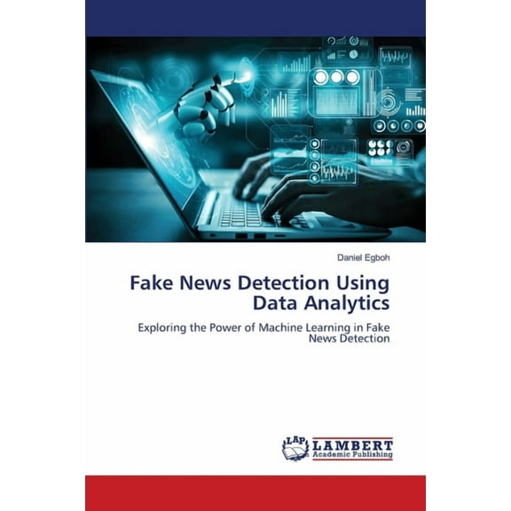 Fake News Detection Using Data Analytics, (Paperback)