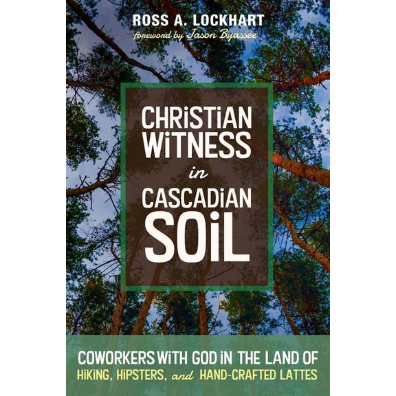 Christian Witness in Cascadian Soil (Hardcover)