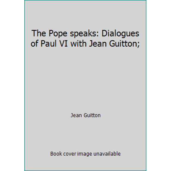 Pre-Owned The Pope speaks: Dialogues of Paul VI with Jean Guitton; (Hardcover) 0297763288 9780297763284