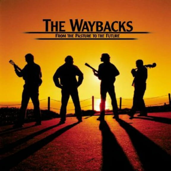 The Waybacks - From the Pasture to the Future - Music & Performance - CD