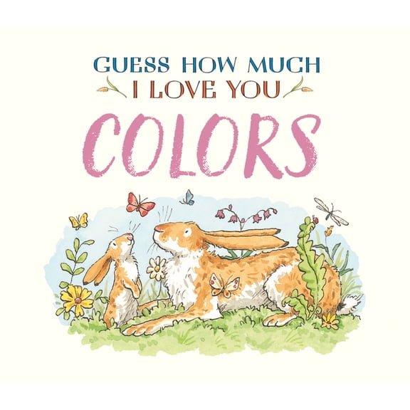 Guess How Much I Love You Guess How Much I Love You: Colors, (Board Book)
