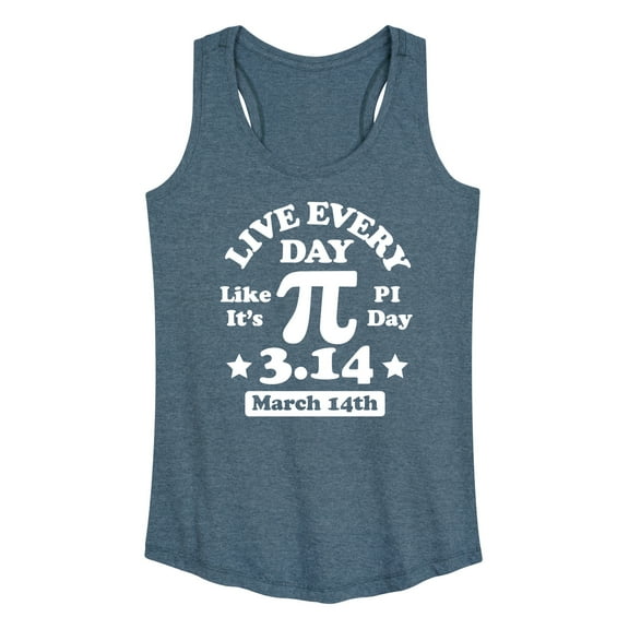 Instant Message - Live Every Day Like Pi Day - Women's Racerback Tank Top