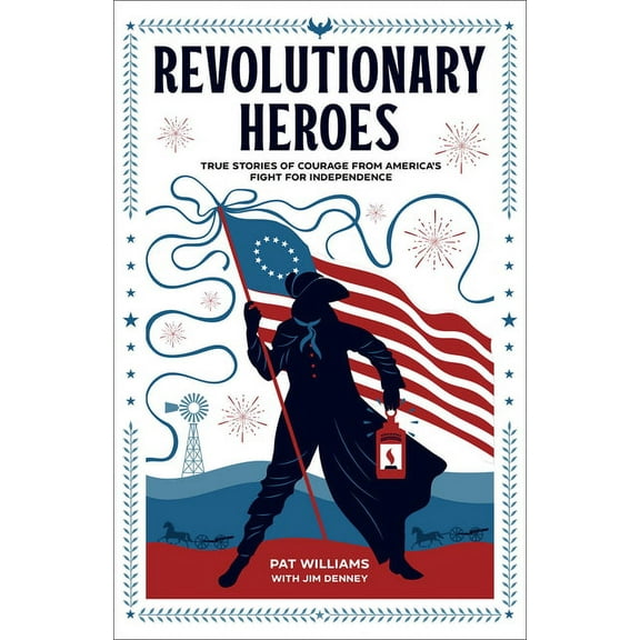 Revolutionary Heroes: True Stories of Courage from America's Fight for Independence, (Paperback)