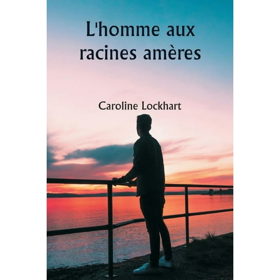 L'homme aux racines amères, (Paperback)