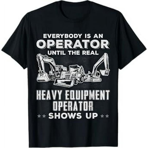 Excavator Bulldozer Heavy Equipment Operator Construction T-Shirt