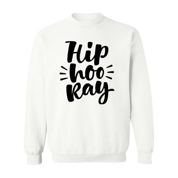Hip Hooray! Sweatshirt Men -Image by Shutterstock, Male Medium