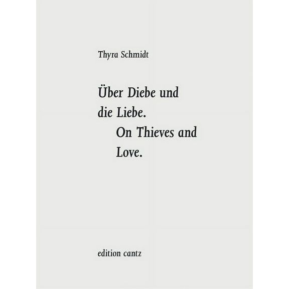 Thyra Schmidt: On Thieves and Love, (Hardcover)