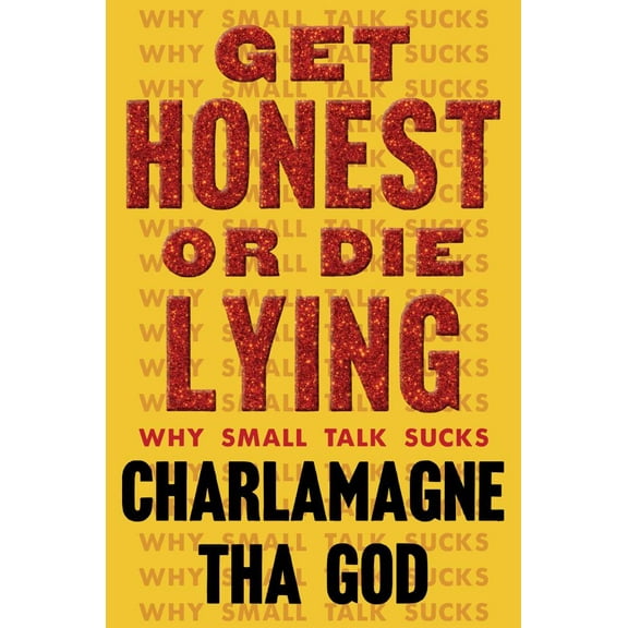 Charlamagne Tha God: Get Honest or Die Lying: Why Small Talk Sucks (Hardcover)