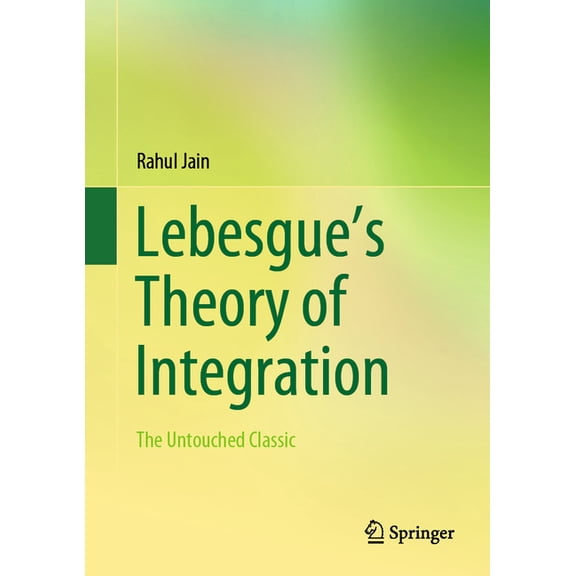 Lebesgue's Theory of Integration: The Untouched Classic, (Hardcover)