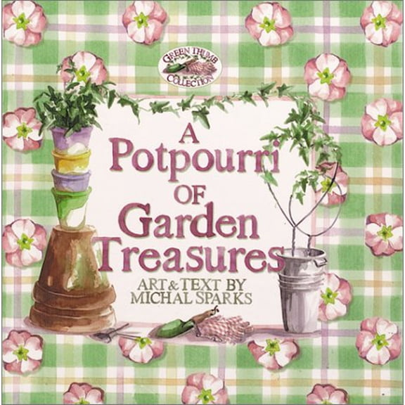Pre-Owned A Potpourri of Garden Treasures (Green Thumb Collection), 9781588600028, 1588600025, Hardcover,