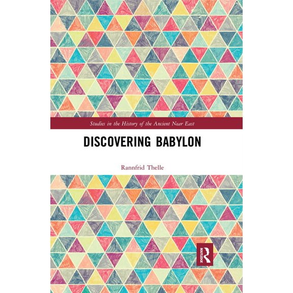 Studies in the History of the Ancient Ne Discovering Babylon, (Paperback)