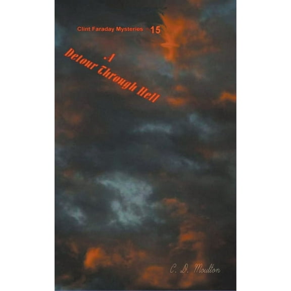 Clint Faraday Mysteries A Detour Through Hell, Book 15, (Paperback)
