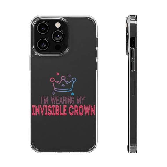 DistinctInk Clear Case for Apple iPhone 15 PRO (6.1" Screen) - Wearing My Invisible Crown