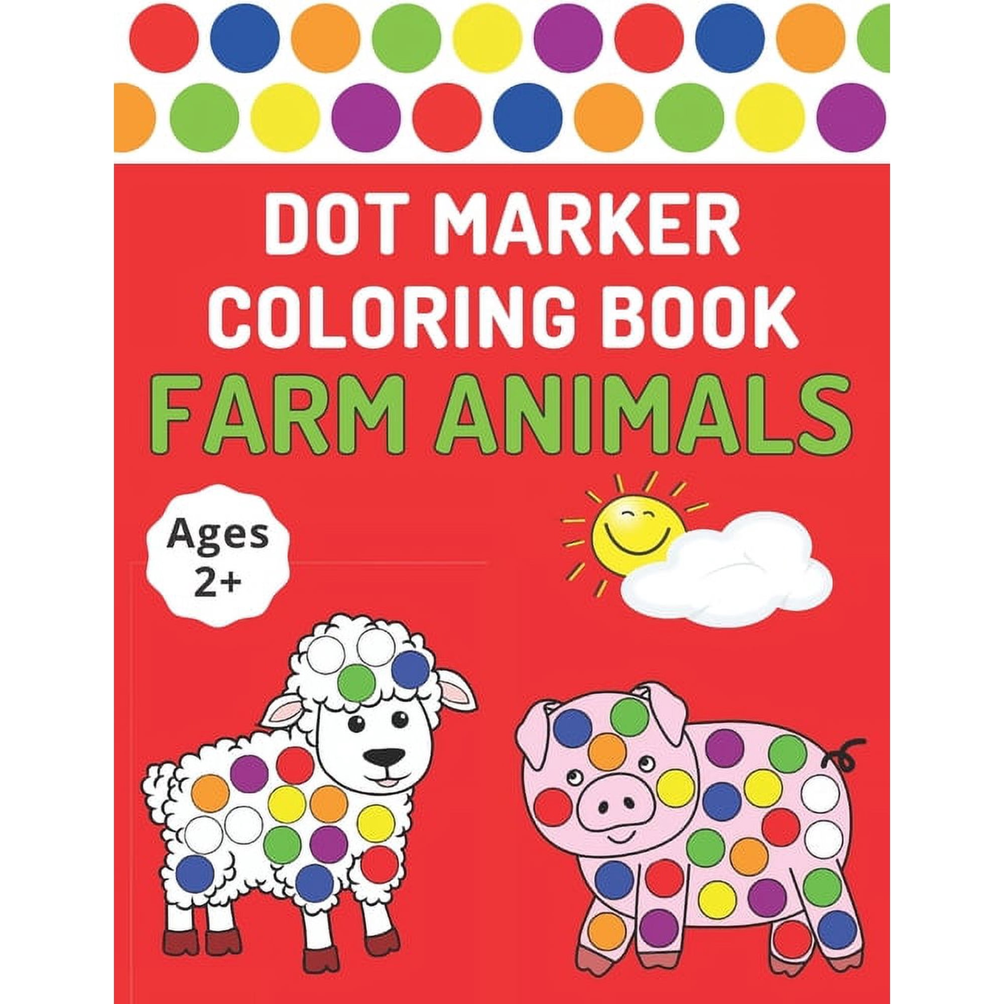 Dot Marker Coloring Book: Farm Animals Toddlers Activity Book For Paint Daubers, (Paperback)