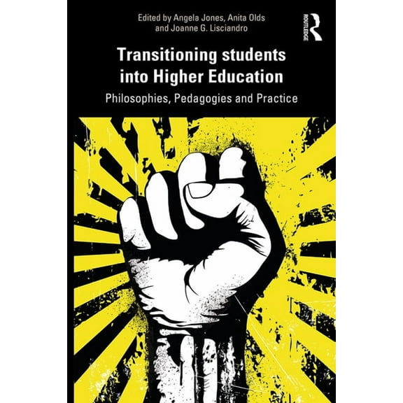Transitioning Students into Higher Education: Philosophy, Pedagogy and Practice, (Hardcover)