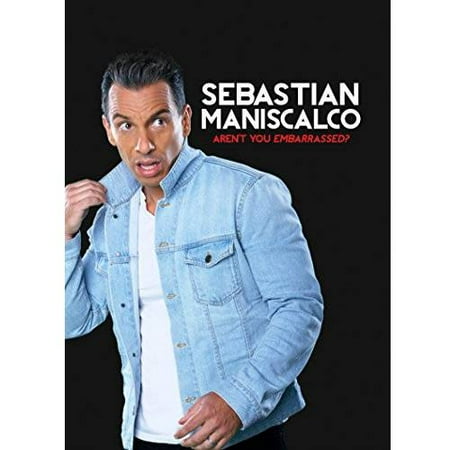 Sebastian Maniscalco: Aren't You Embarrassed