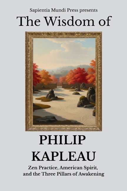 The Three Pillars of Zen: Teaching, Practice, and Enlightenment