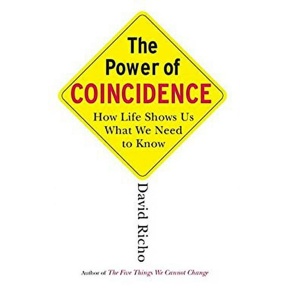Pre-Owned The Power of Coincidence : How Life Shows Us What We Need to Know 9781590304273