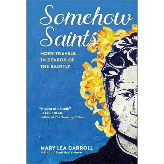 Somehow Saints: More Travels in Search of the Saintly, (Paperback)