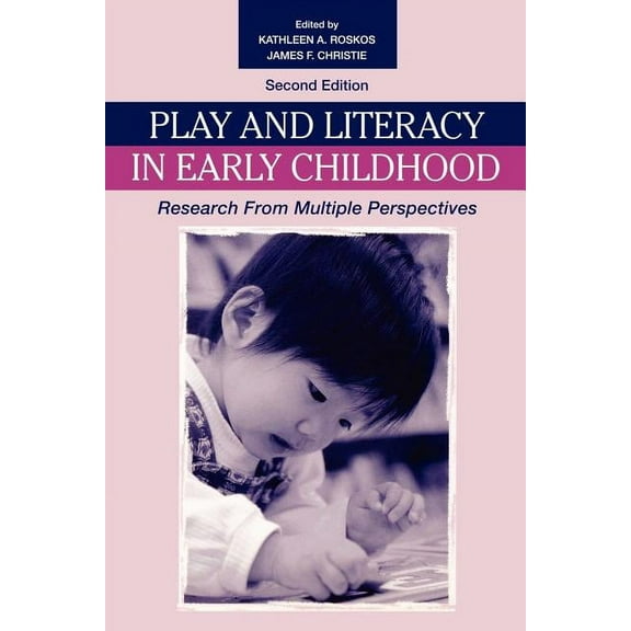 Play and Literacy in Early Childhood: Research From Multiple Perspectives, (Paperback)