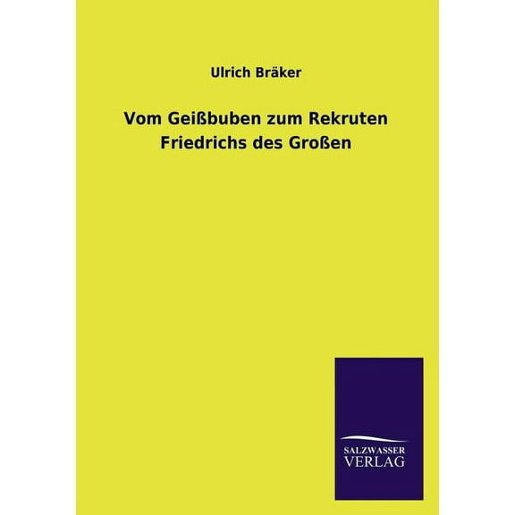 Vom Geißbuben zum Rekruten Friedrichs des Großen (Paperback)
