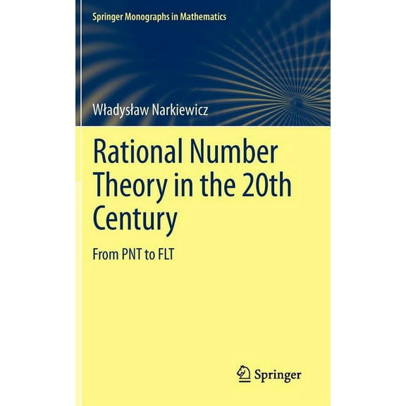 Springer Monographs in Mathematics Rational Number Theory in the 20th Century: From Pnt to Flt, (Hardcover)