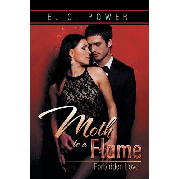 MOTH TO A FLAME: FORBIDDEN LOVE