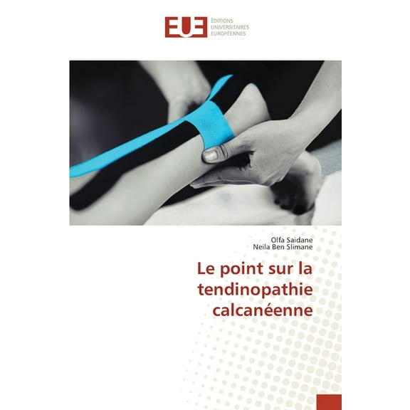 Le point sur la tendinopathie calcanÃ©enne, (Paperback)