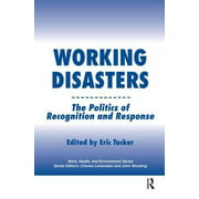 Angle View: Working Disasters: The Politics of Recognition and Response [Hardcover - Used]