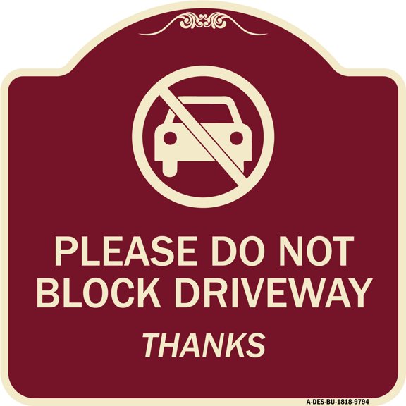 SignMission A-DES-BU-1818-9794 18 x 18 in. Designer Series Sign - Please Do Not Block Driveway Thanks, Burgundy