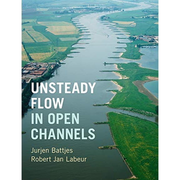 Pre-Owned Unsteady Flow in Open Channels, 9781107150294, 1107150299, Hardcover, 1 edition