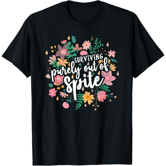 Funny Surviving Purely Out Of Spite Aesthetic Wildflower T-Shirt