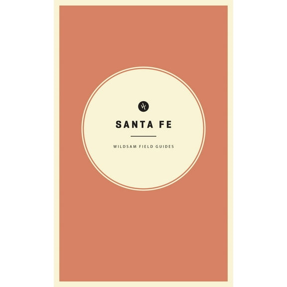 American City Guide Wildsam Field Guides: Santa Fe, (Paperback)