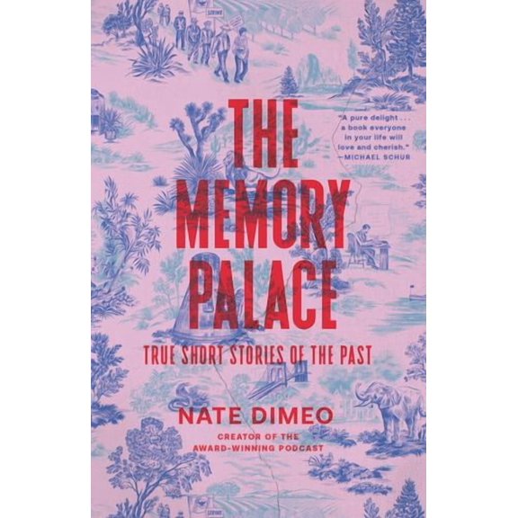 The Memory Palace: True Short Stories of the Past