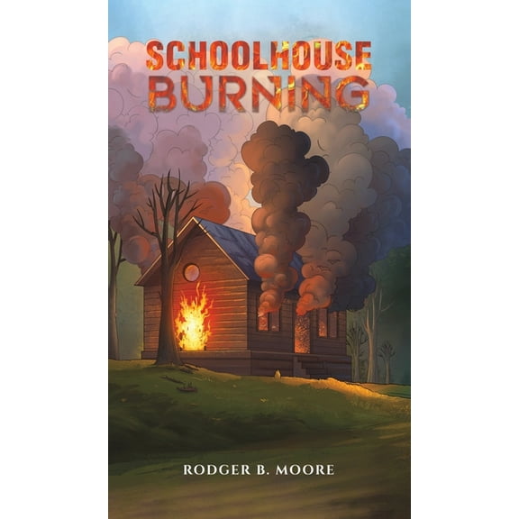 Schoolhouse Burning (Hardcover)