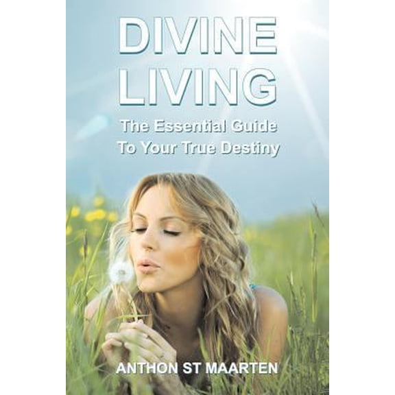 Pre-Owned Divine Living: The Essential Guide To Your True Destiny (Paperback) 0987044109 9780987044105