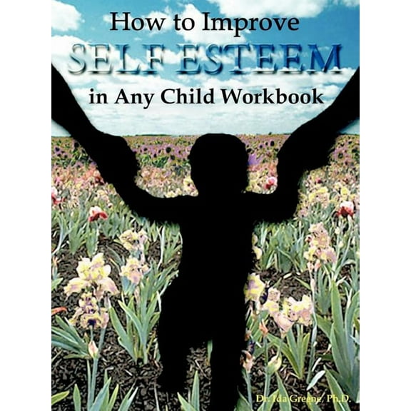 How to Improve Self-Esteem in Any Child Workbook (Paperback)