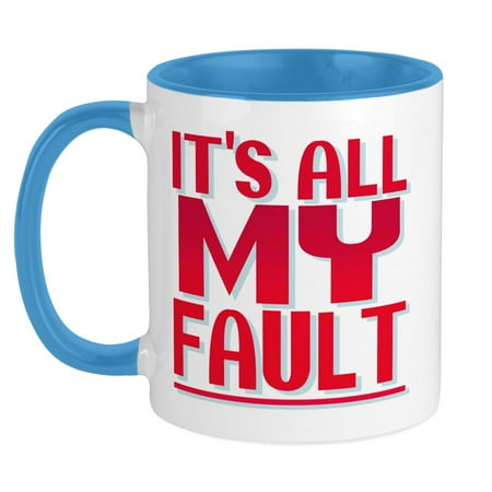

CafePress - It s All My Fault Mug - Ceramic Coffee Tea Novelty Mug Cup 11 oz