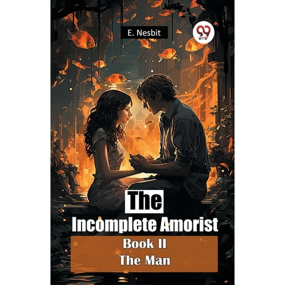 The Incomplete Amorist Book II The Man, (Paperback)