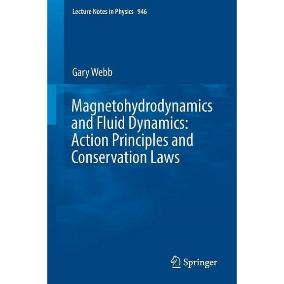 Lecture Notes in Physics Magnetohydrodynamics and Fluid Dynamics: Action Principles and Conservation Laws, Book 946, (Paperback)