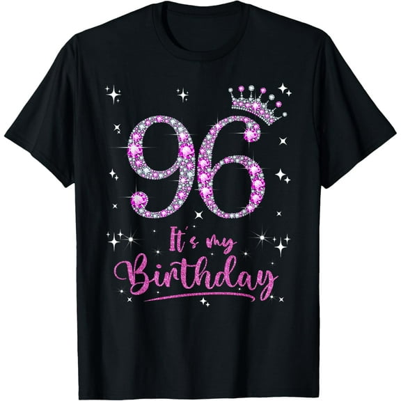 96 It's My Birthday 96 Years Old 96th Birthday Women Gift T-Shirt