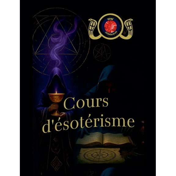 Cours de Magie Blanche, de Métaphysique et d'ésotérisme, (Paperback)