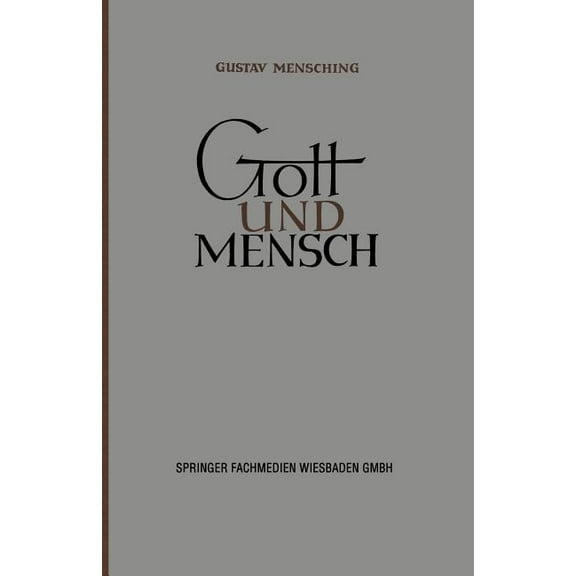 Gott Und Mensch: Vorträge Und Aufsätze Zur Vergleichenden Religionswissenschaft, (Paperback)