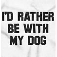 thumbnail image 2 of Id Rather Be With Dog Sarcastic Pet Men's Graphic T Shirt Tees Brisco Brands X, 2 of 6
