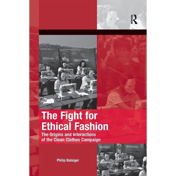 The Mobilization Social Movements, Prote The Fight for Ethical Fashion: The Origins and Interactions of the Clean Clothes Campaign, (Paperback)