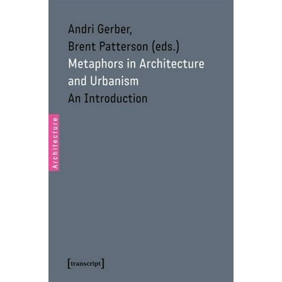 Metaphors in Architecture and Urbanism: An Introduction, (Paperback)
