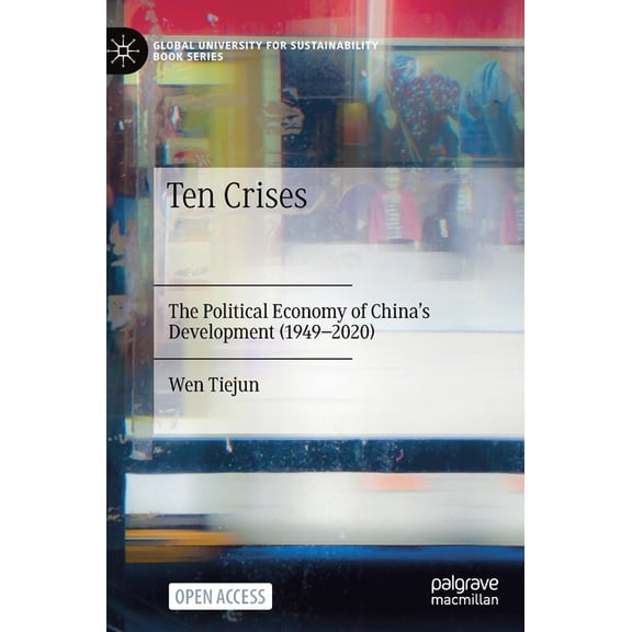 Global University for Sustainability Boo Ten Crises: The Political Economy of China's Development (1949-2020), (Hardcover)