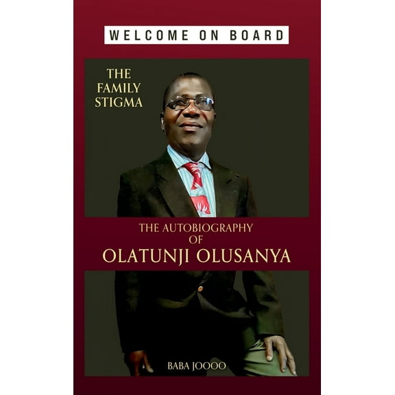 The Family Stigma: The Autobiography of OLATUNJI OLUSANYA, (Hardcover)